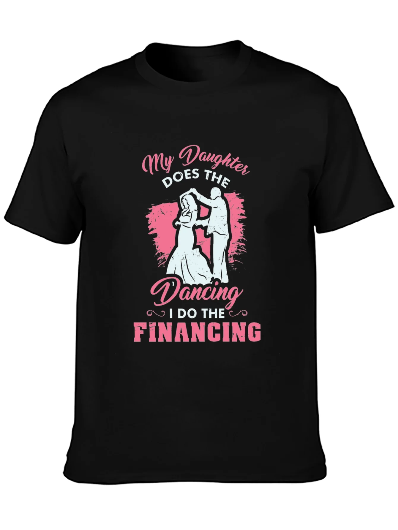 Camiseta Negra: Mi Hija Baila Yo Financio