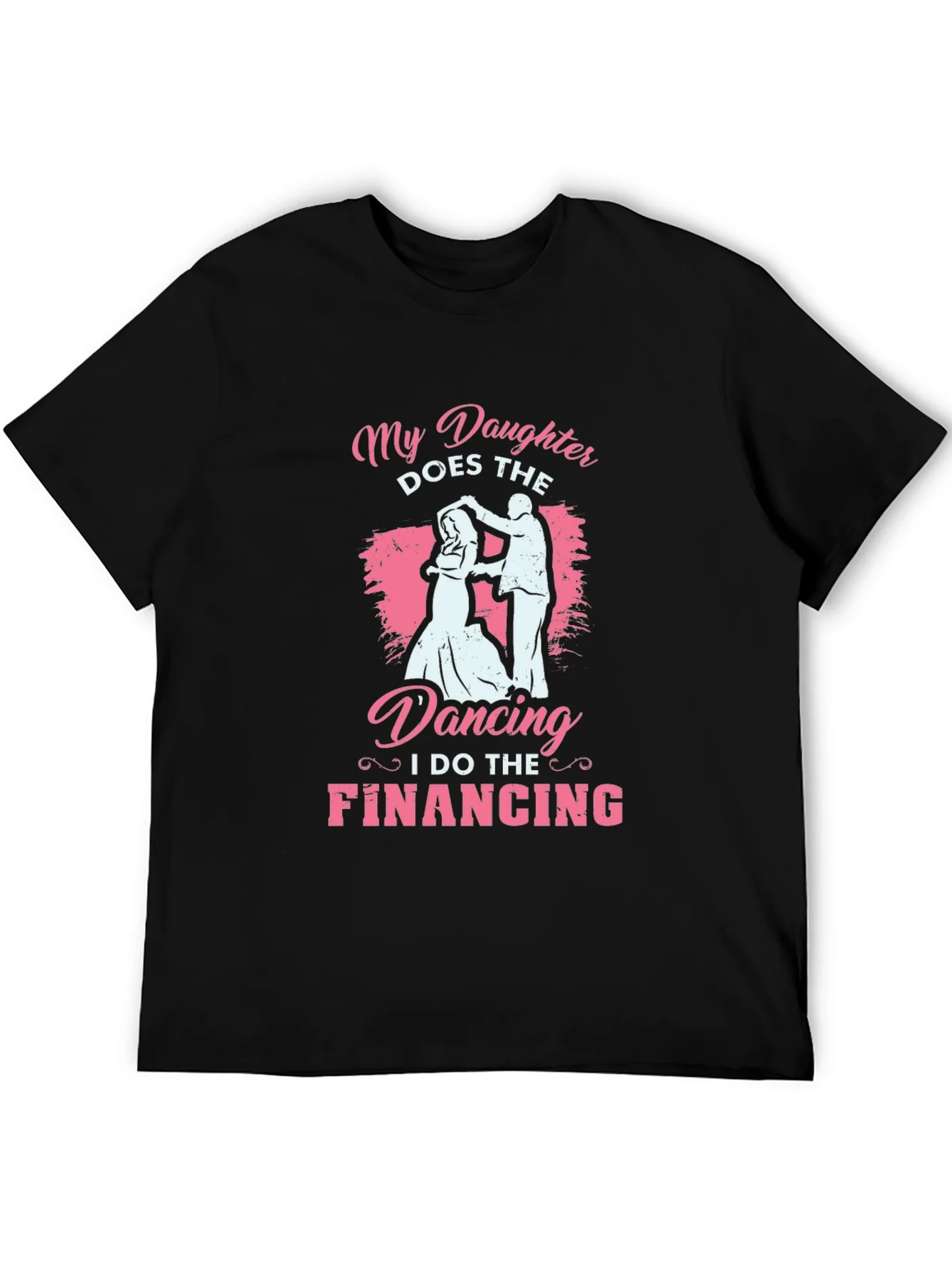 Camiseta Negra: Mi Hija Baila Yo Financio