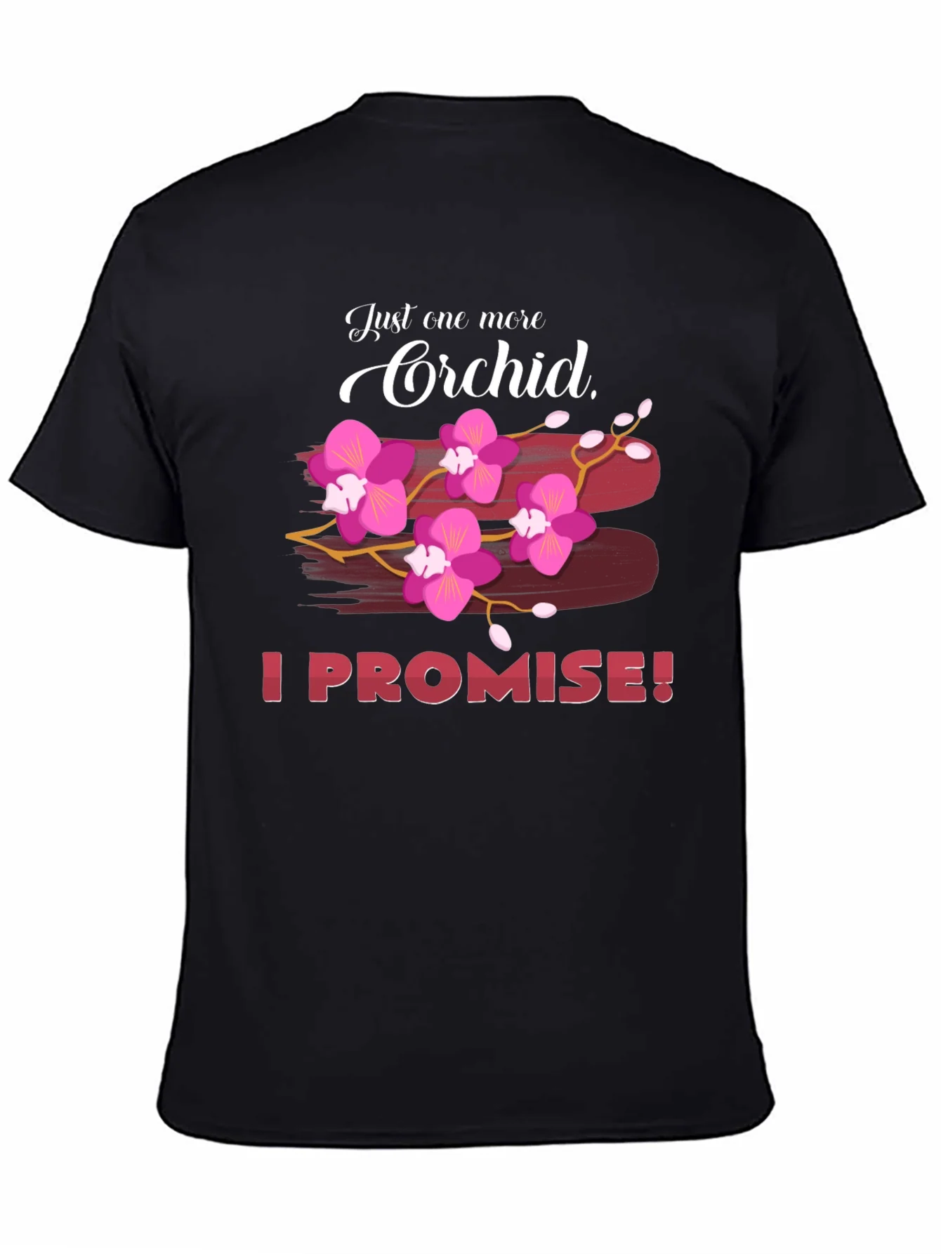 Camiseta Solo Una Orqu¨ªdea M¨¢s Lo Prometo
