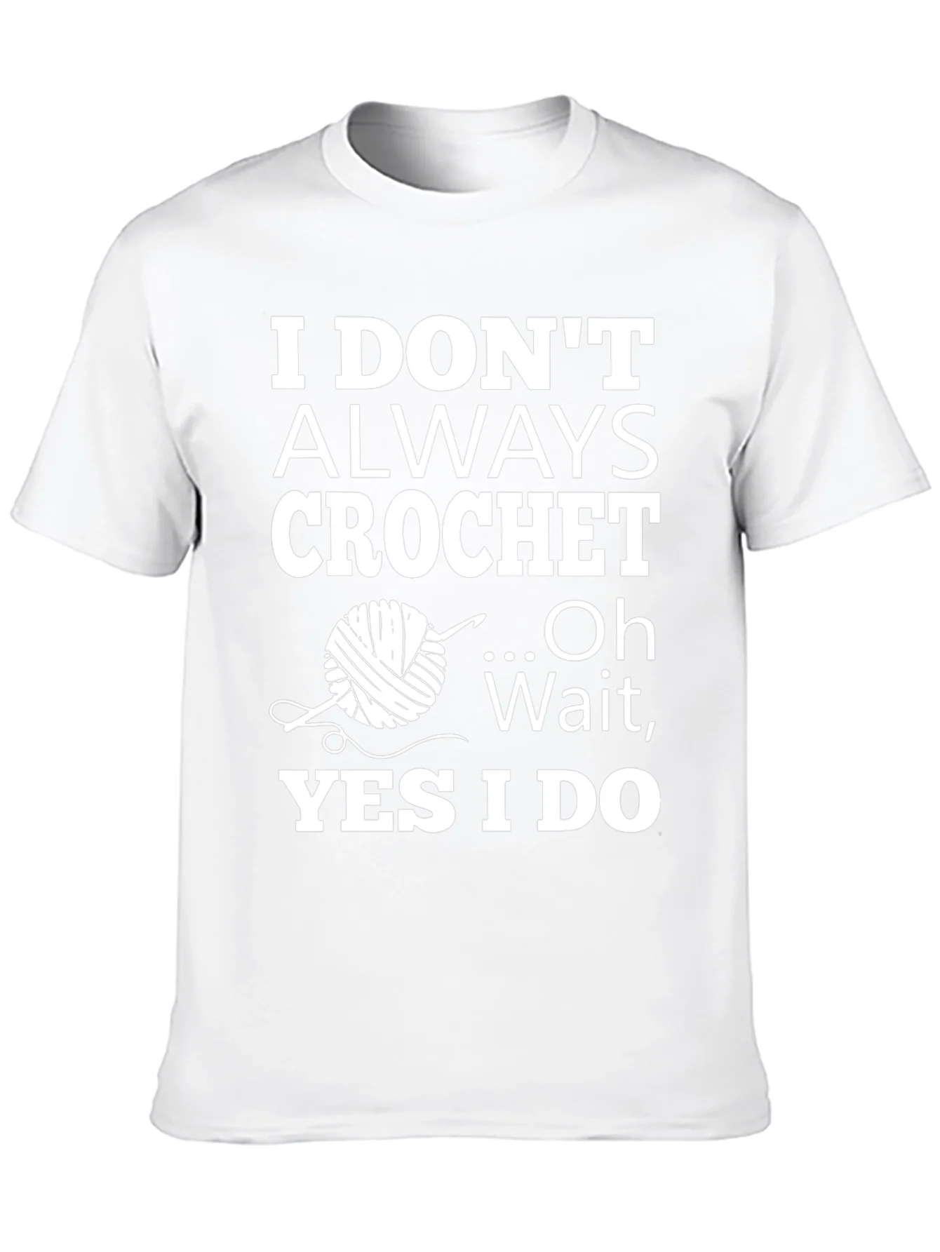 Rebbecca Crochet Humor T-Shirt: I Dont Always Crochet