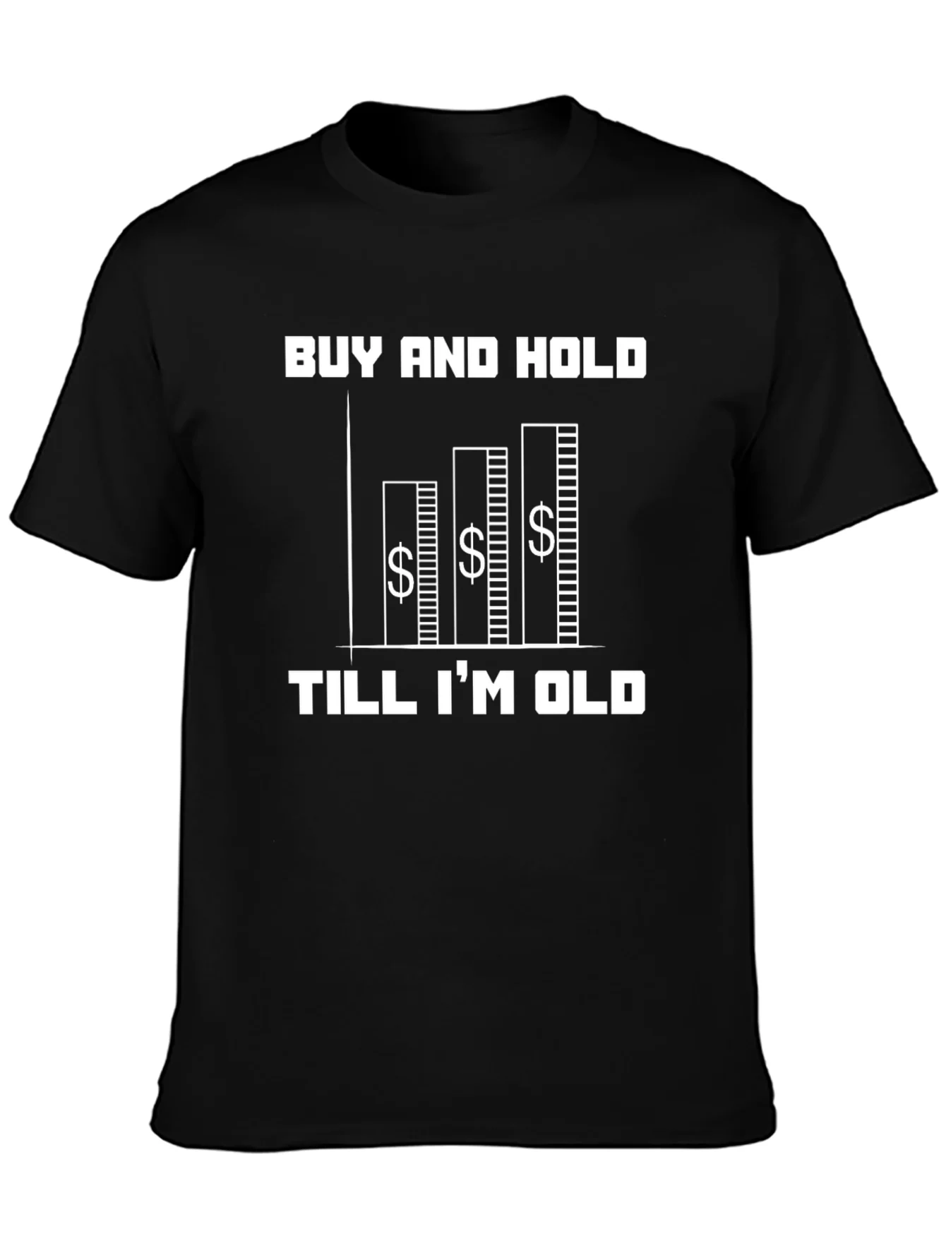 Camiseta Negra: Buy and Hold Till Im Old