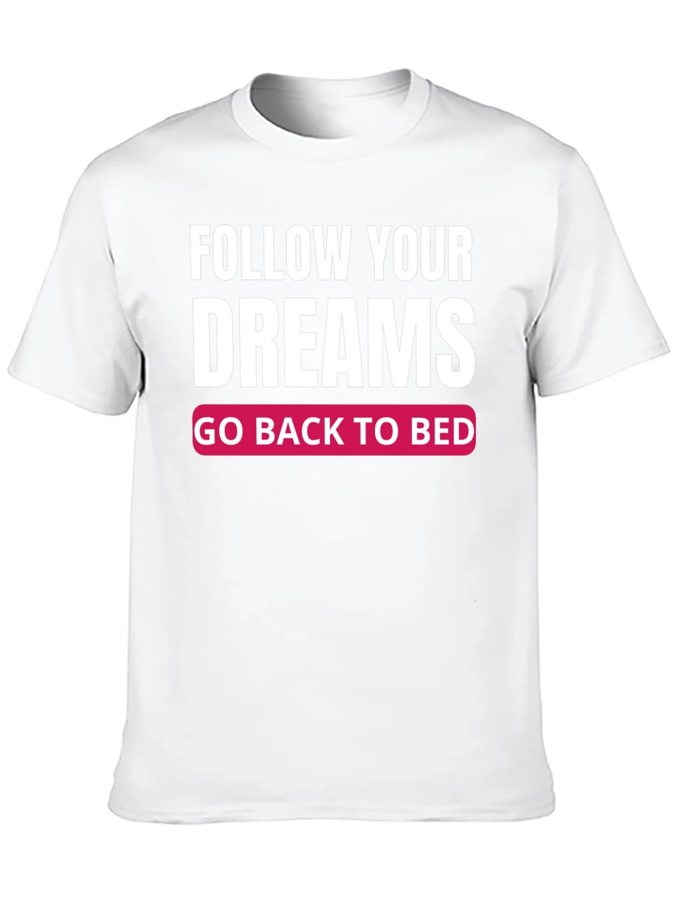 Camiseta Negra: Sigue tus Sue?os ?Vuelve a la Cama!