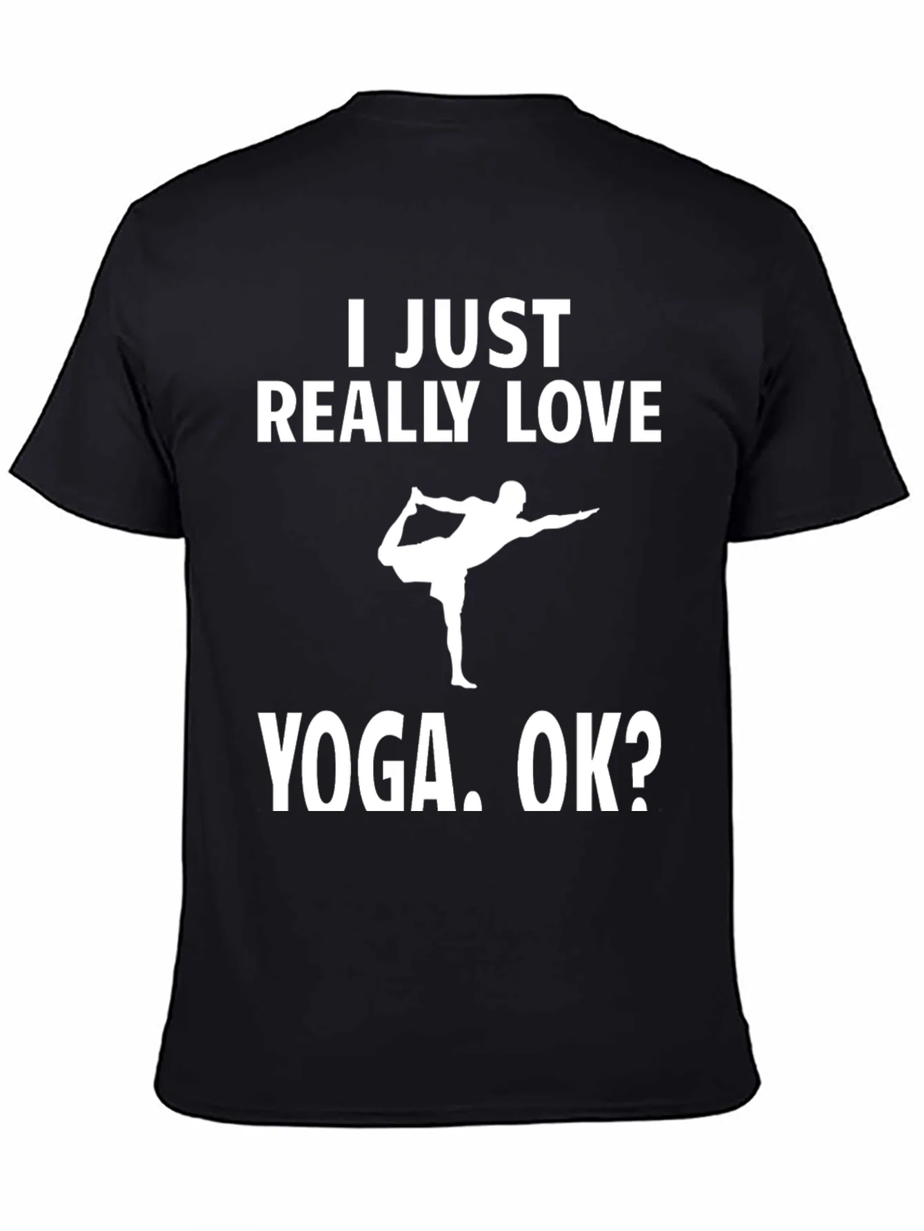 Camiseta Yoga: I Just Really Love Yoga. OK?