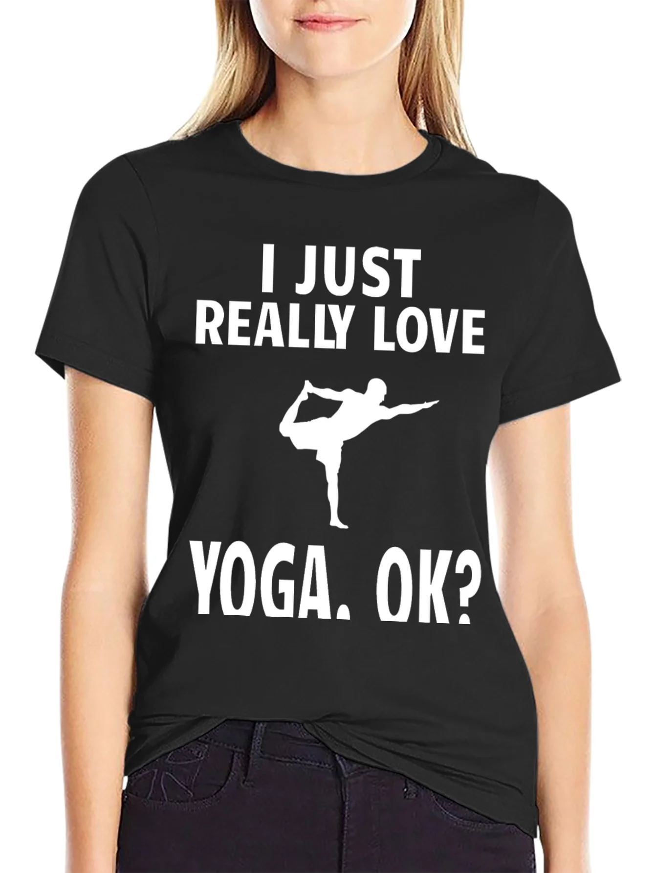 Camiseta Yoga: I Just Really Love Yoga. OK?