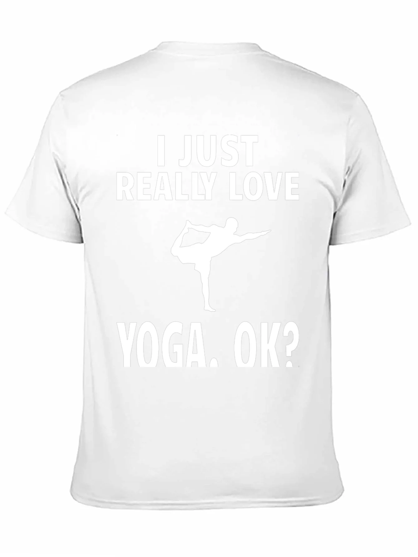 Camiseta Yoga: I Just Really Love Yoga. OK?