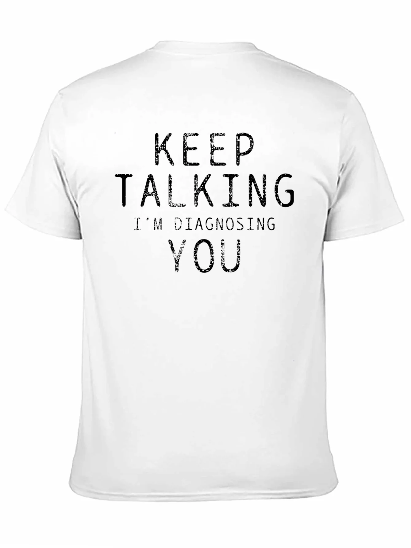 Camiseta Negra: Sigue Hablando Te Diagnostico