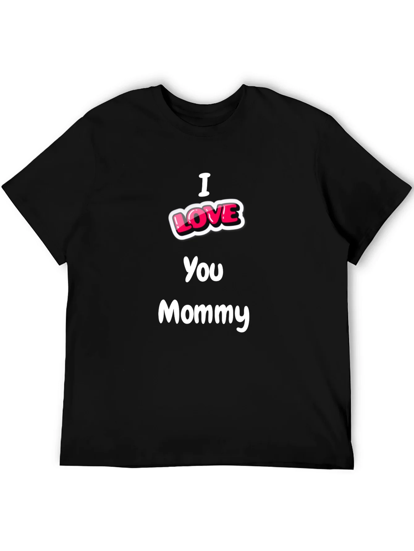 Camiseta Negra I Love You Mommy - Regalo Ideal