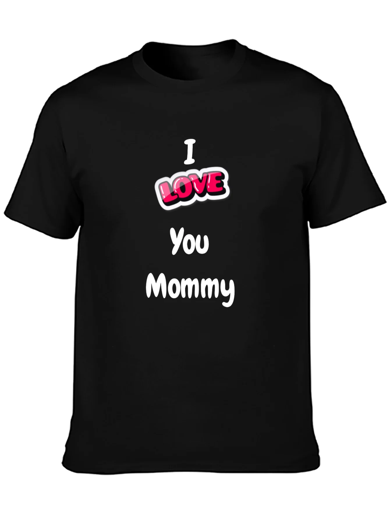 Camiseta Negra I Love You Mommy - Regalo Ideal