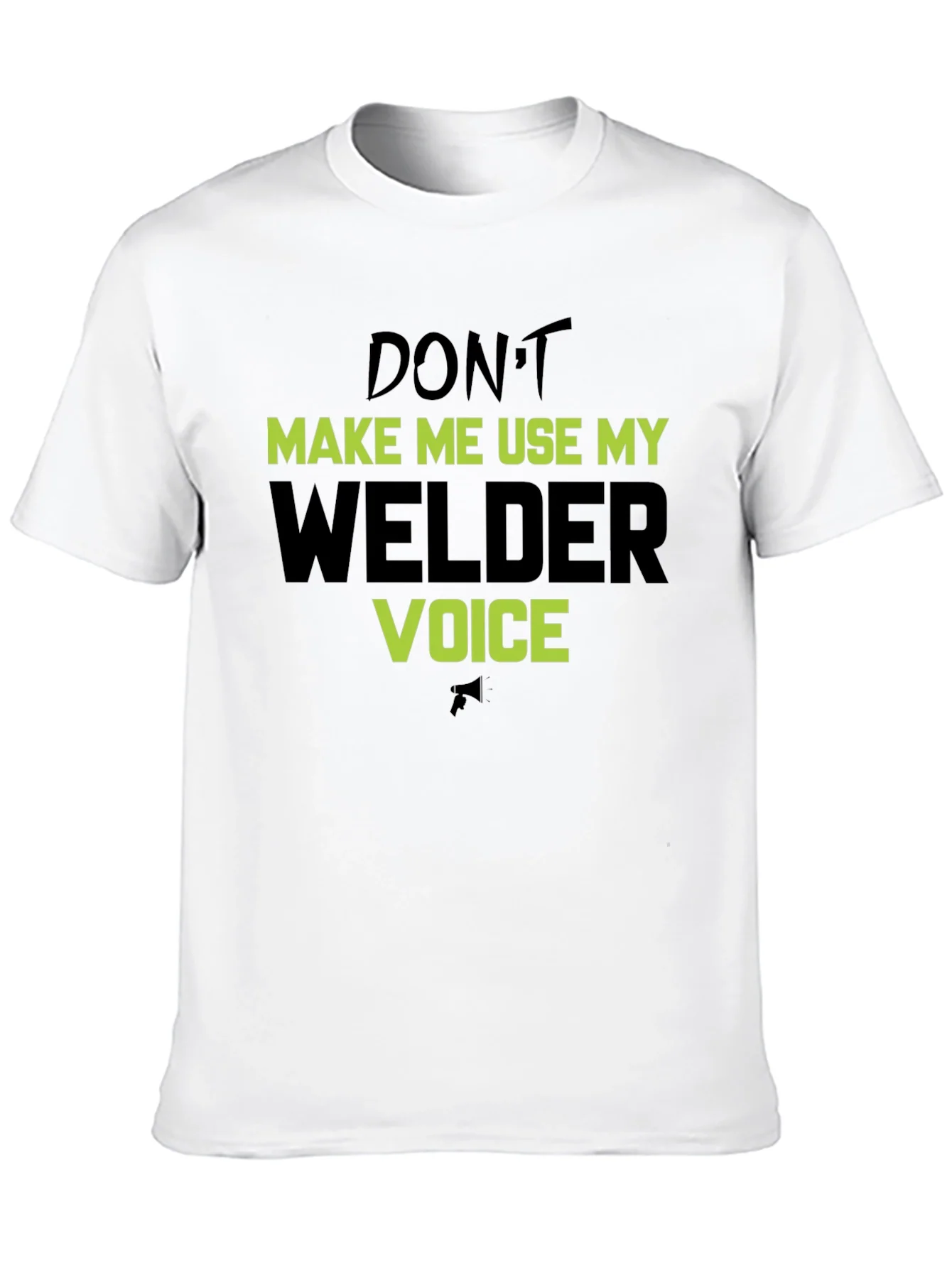 Rebbecca Dont Make Me Use My Welder Voice T-Shirt