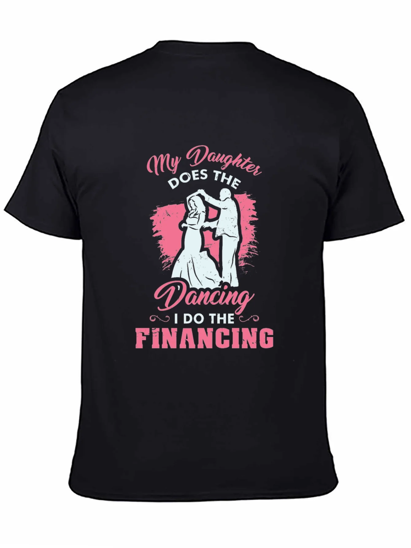 Camiseta Negra: Mi Hija Baila Yo Financio