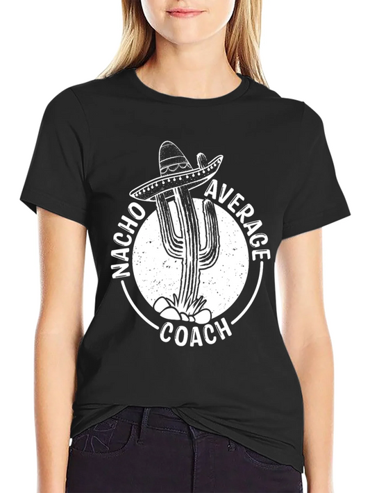 Rebbecca Nacho Average Coach T-Shirt - Cactus Sombrero Design