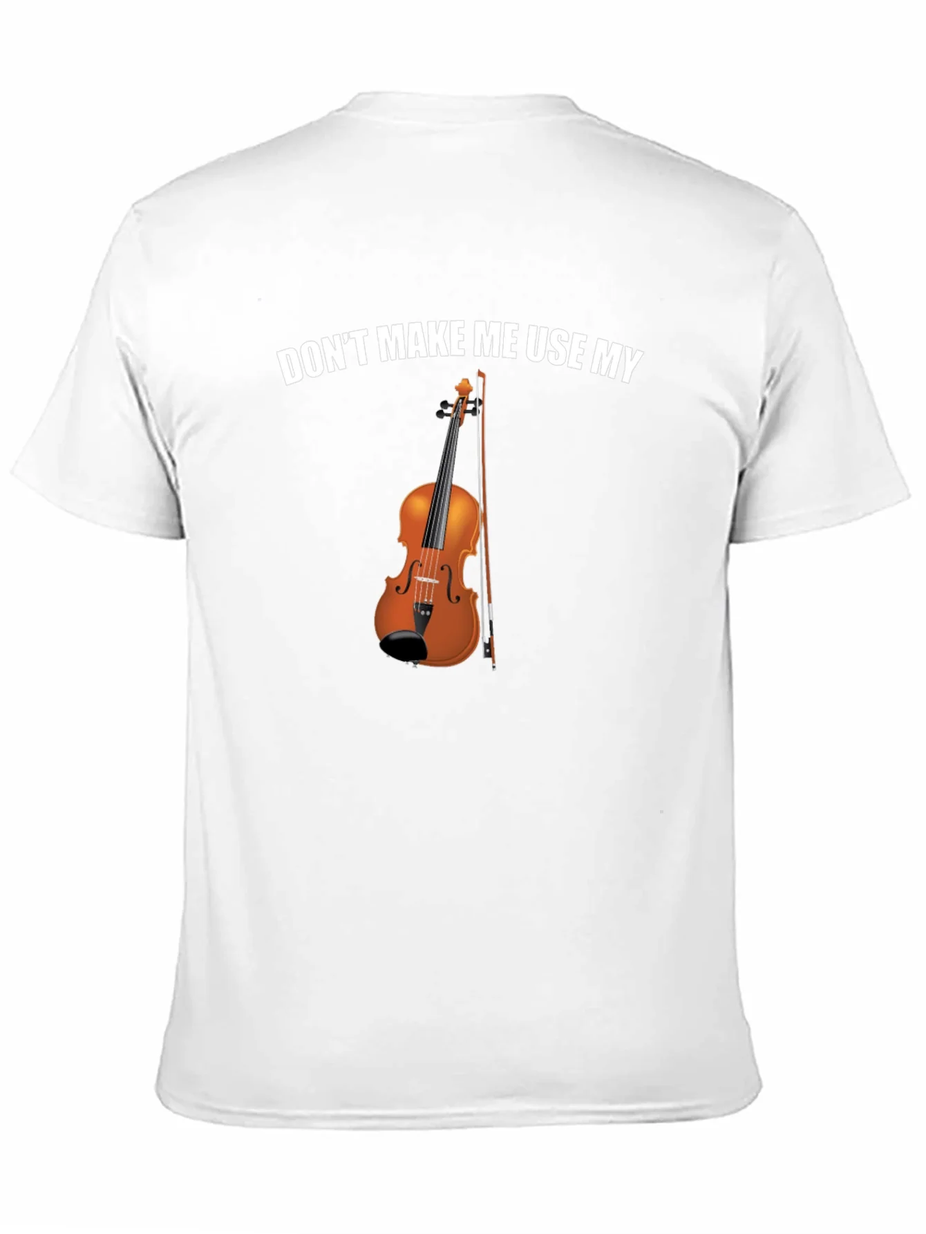 Rebbecca Dont Make Me Use My Violin Funny T-Shirt