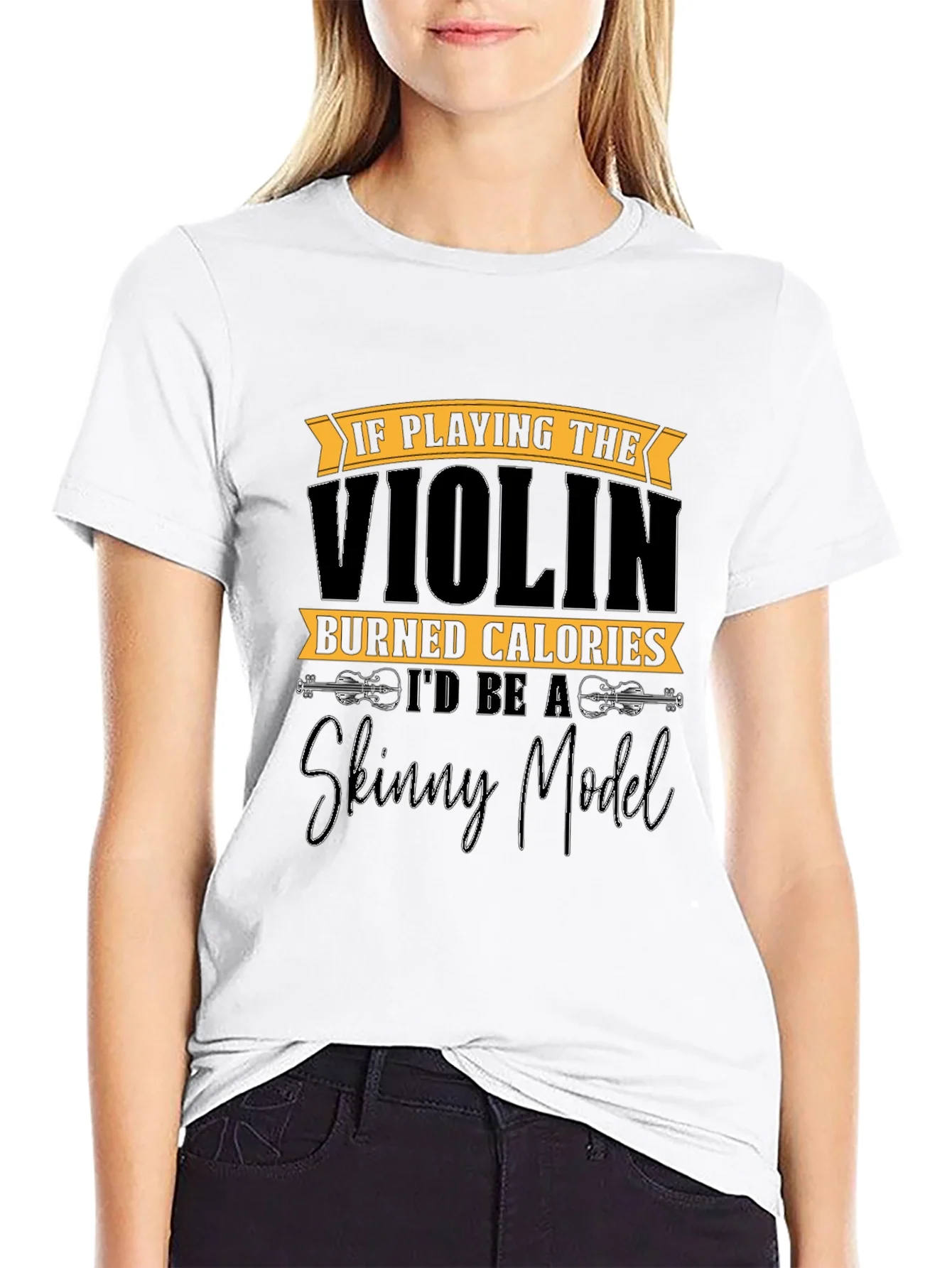 Rebbecca Funny Violinist T-Shirt: Skinny Model Quote