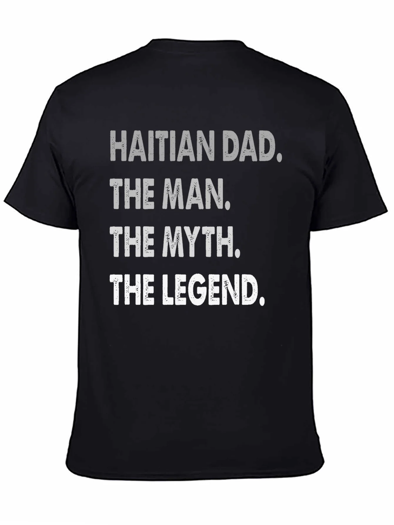 Rebbecca Haitian Dad: The Man Myth Legend - T-Shirt