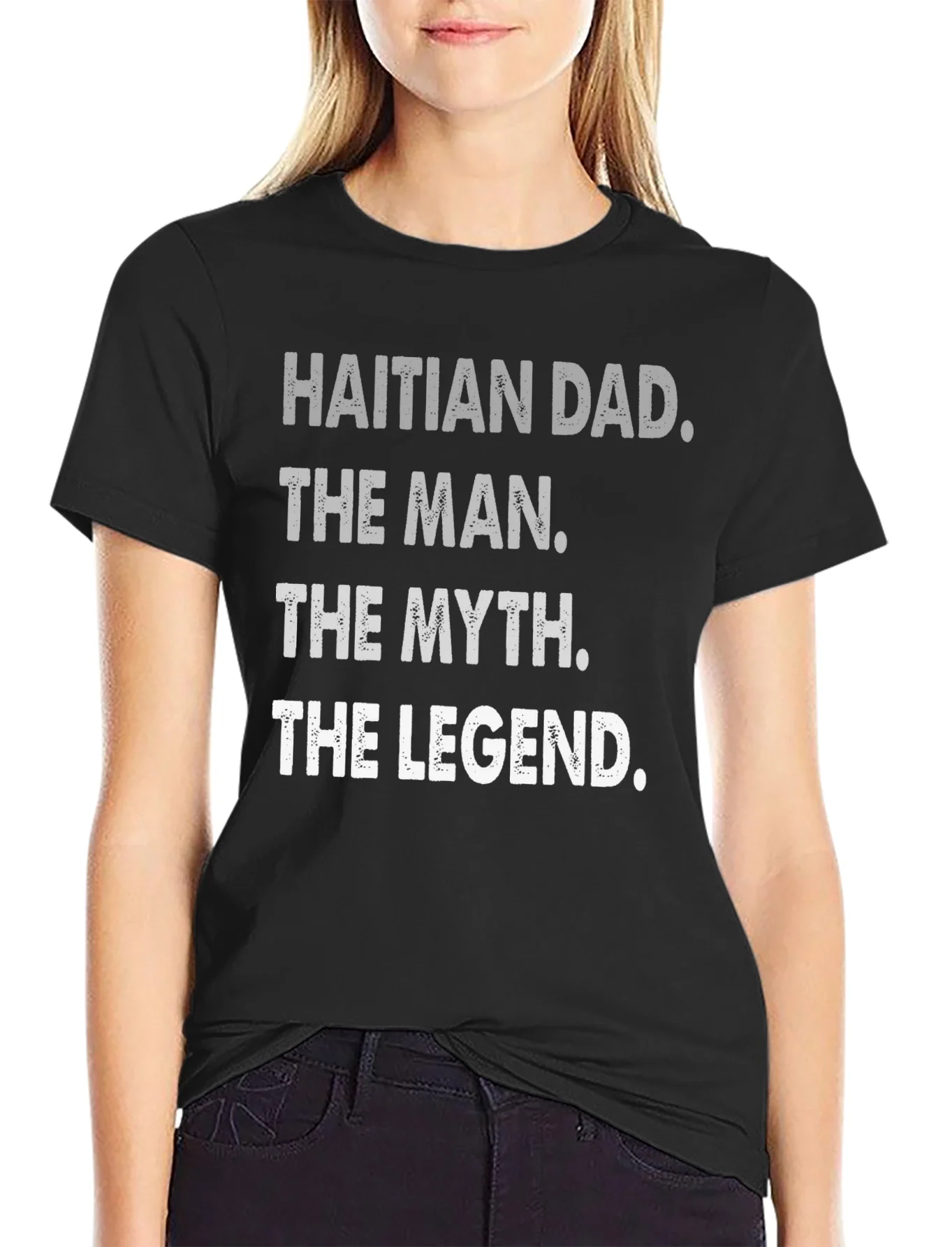 Rebbecca Haitian Dad: The Man Myth Legend - T-Shirt
