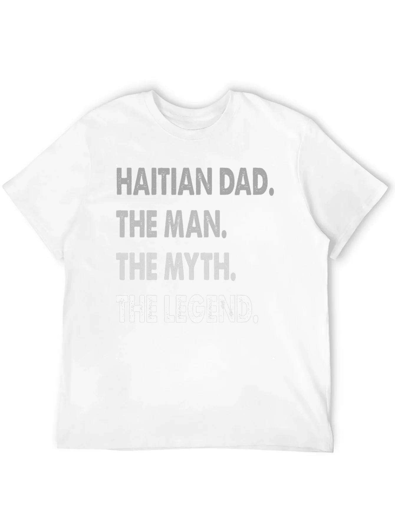 Rebbecca Haitian Dad: The Man Myth Legend - T-Shirt