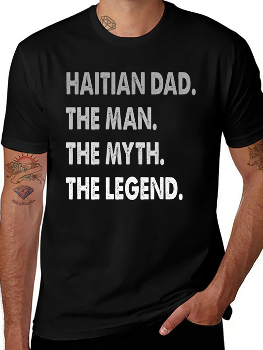 Rebbecca Haitian Dad: The Man Myth Legend - T-Shirt