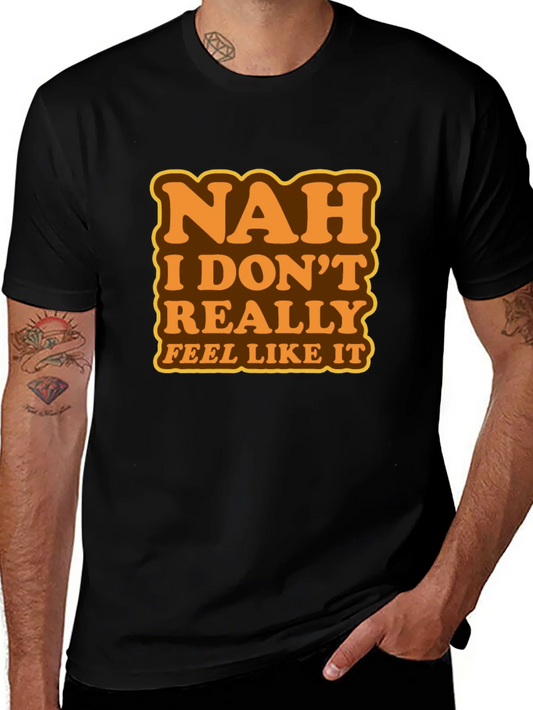 Rebbecca Nah I Dont Feel Like It Graphic T-Shirt - Funny Casual Tee