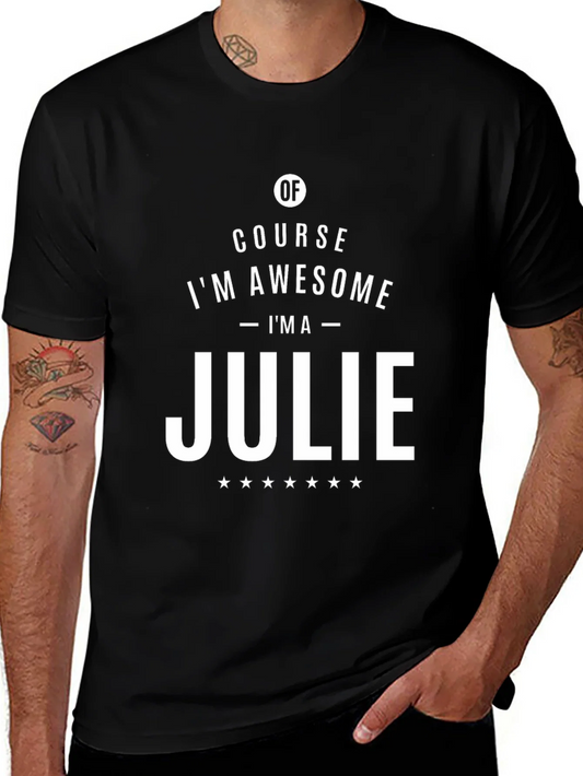 Rebbecca Of Course Im Awesome - Im a Julie T-Shirt