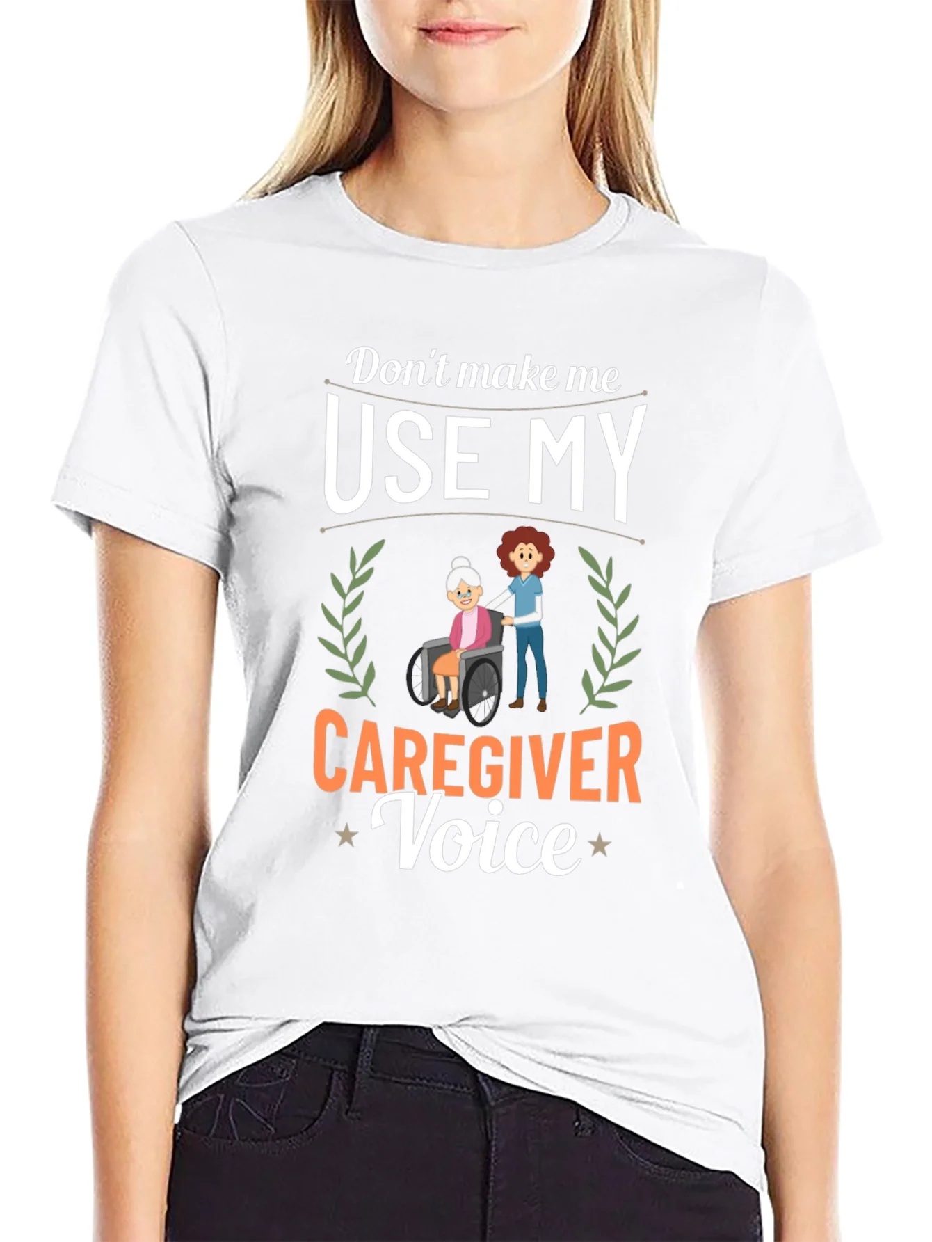 Rebbecca Caregiver T-Shirt: Dont Make Me Use My Voice!