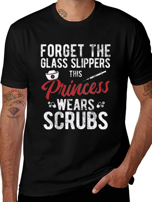 Rebbecca Forget Glass Slippers Princess Wears Scrubs T-Shirt