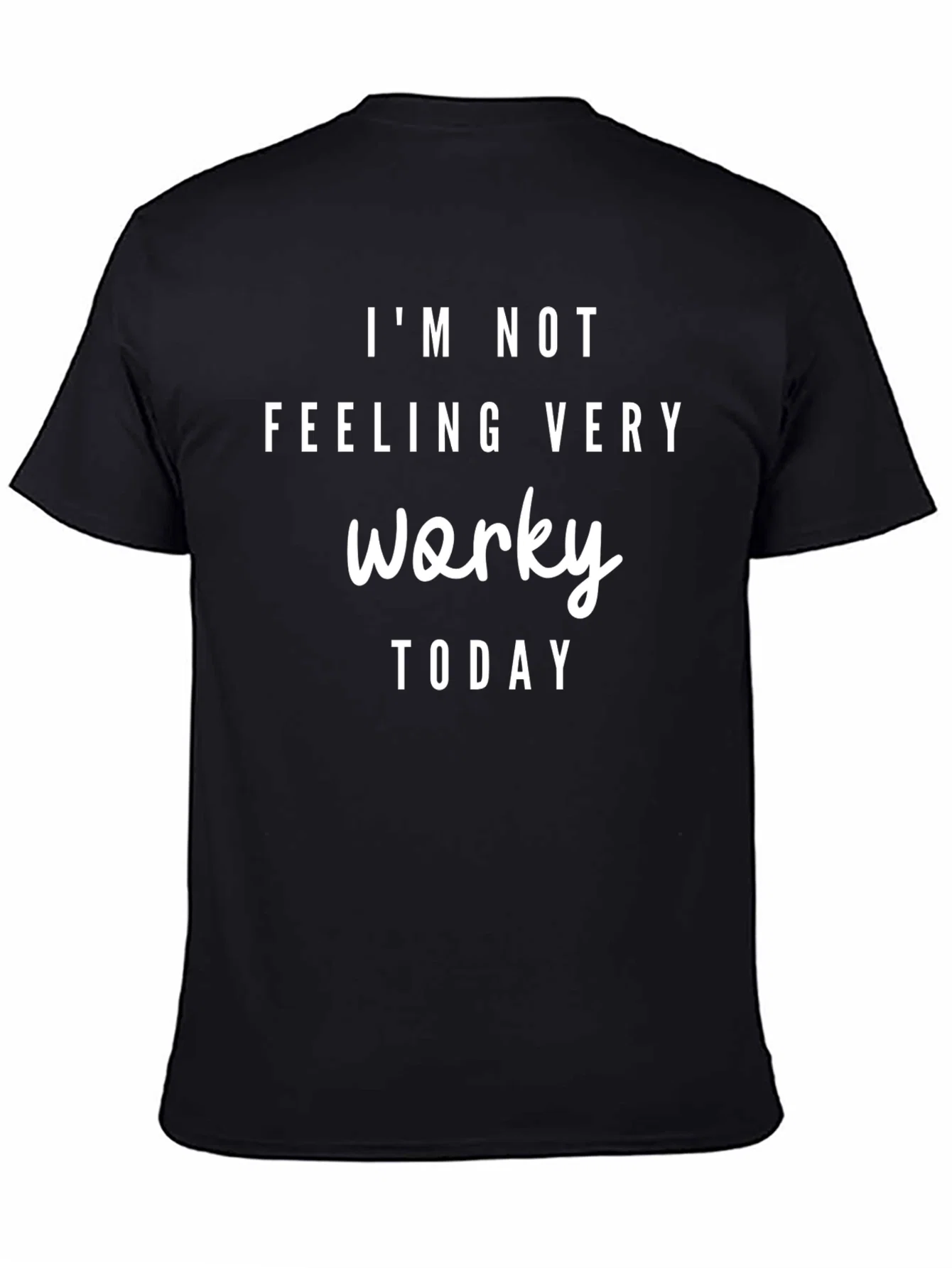 Rebbecca Im Not Feeling Very Worky Today T-Shirt