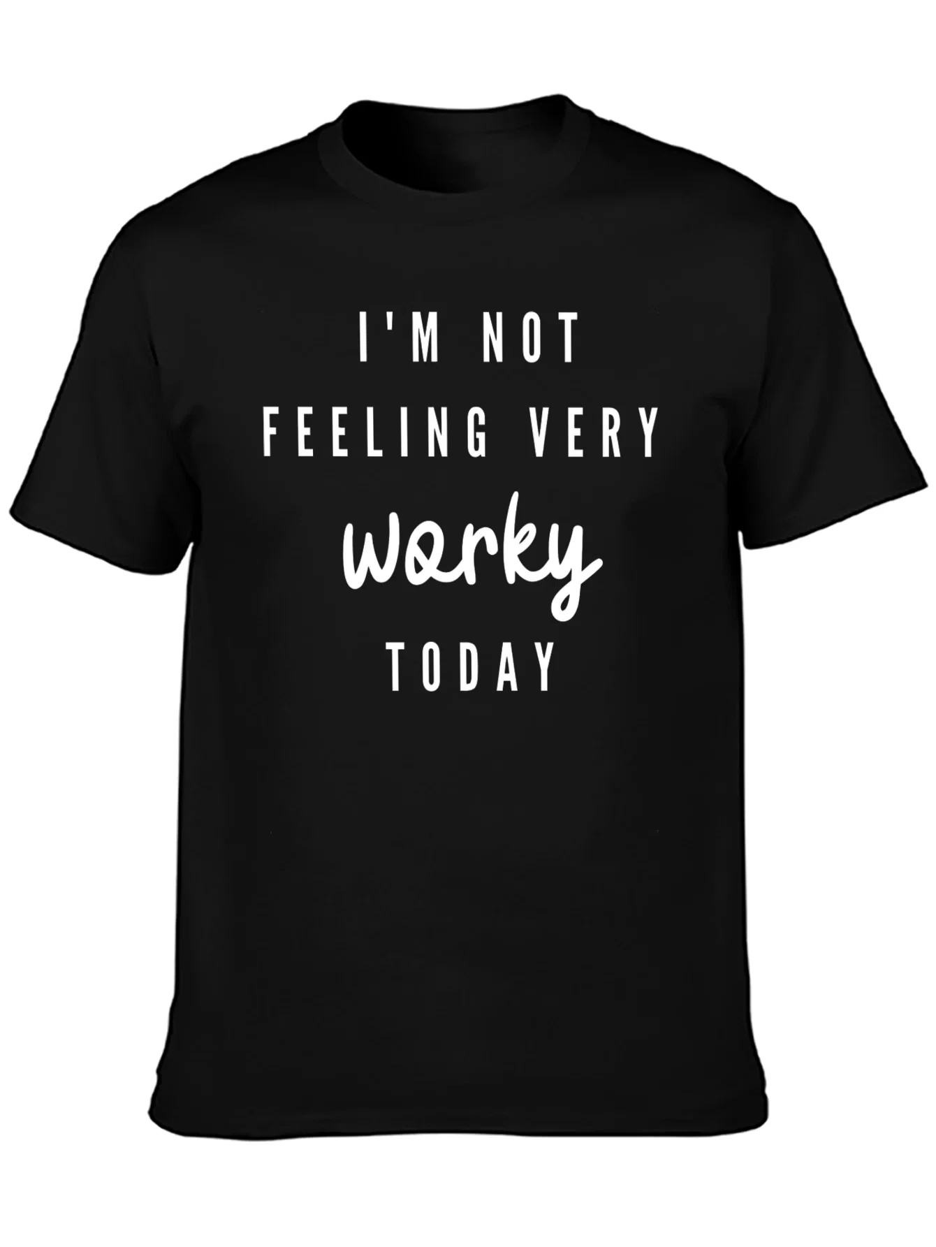 Rebbecca Im Not Feeling Very Worky Today T-Shirt
