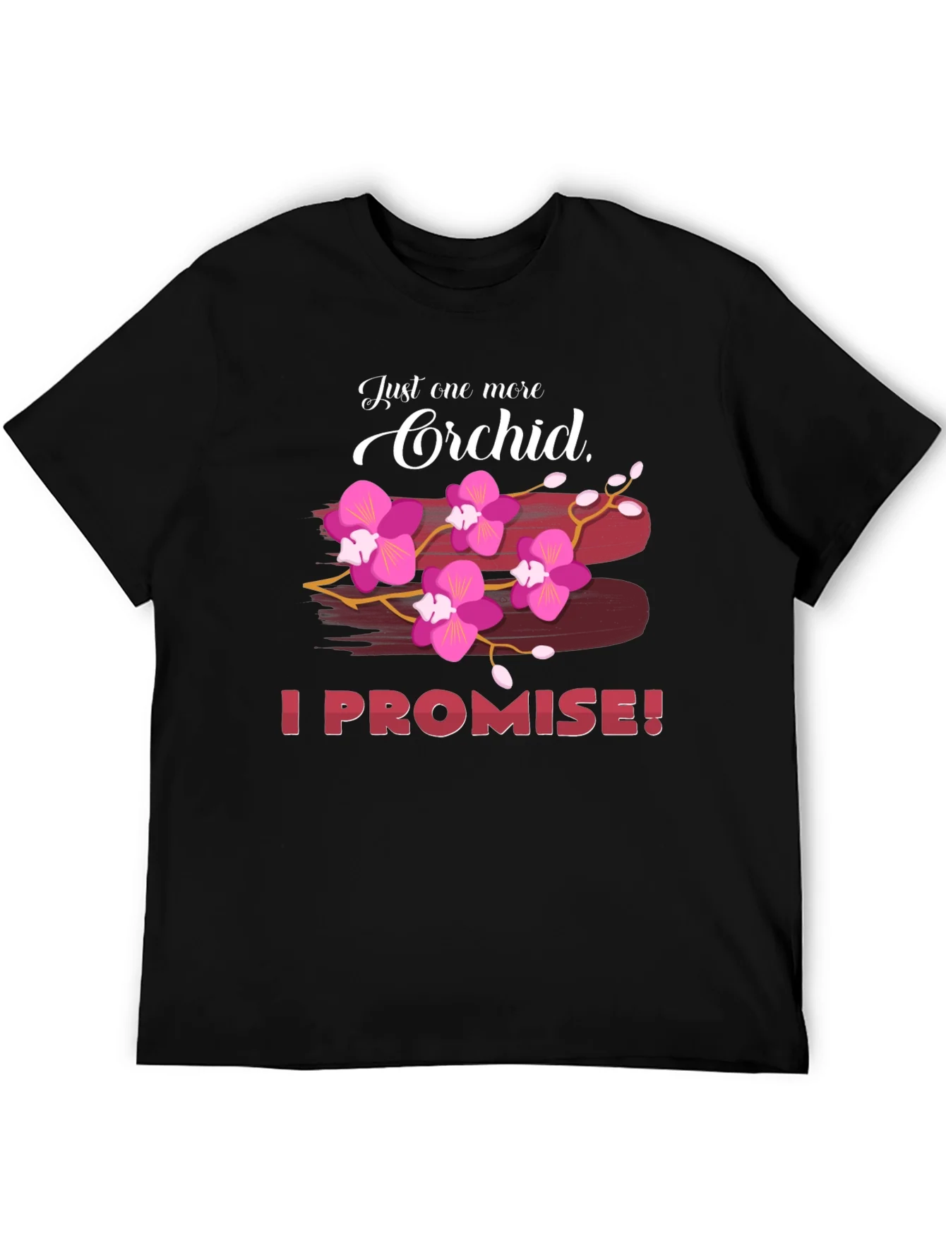 Camiseta Solo Una Orqu¨ªdea M¨¢s Lo Prometo