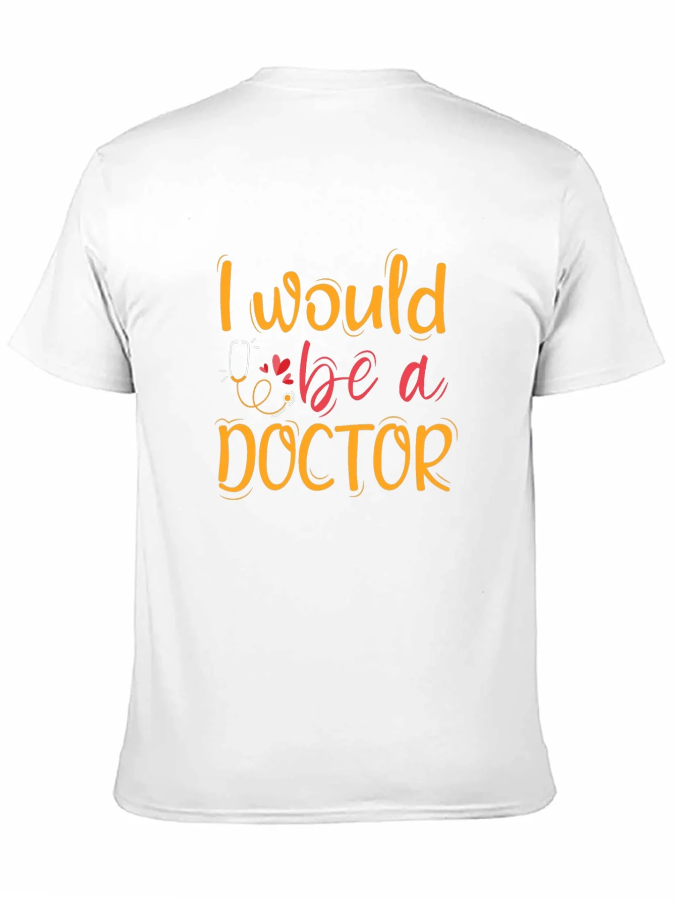 Rebbecca I Would Be A Doctor Graphic T-Shirt