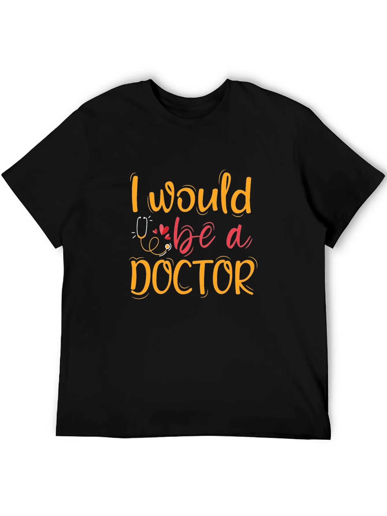 Rebbecca I Would Be A Doctor Graphic T-Shirt