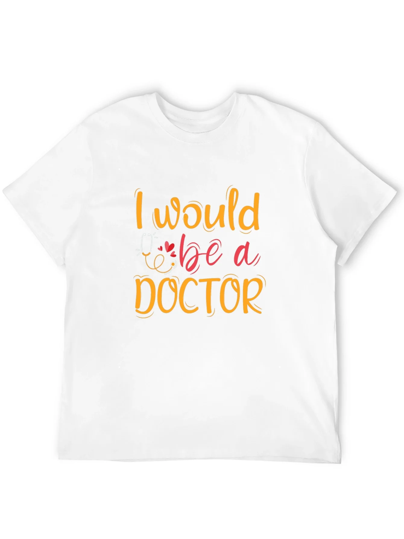 Rebbecca I Would Be A Doctor Graphic T-Shirt