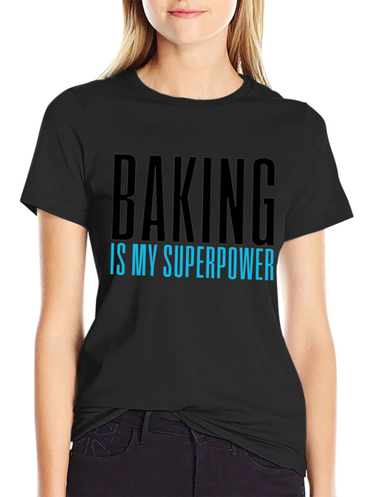 Rebbecca Baking is My Superpower T-Shirt - Cool Baker Tee