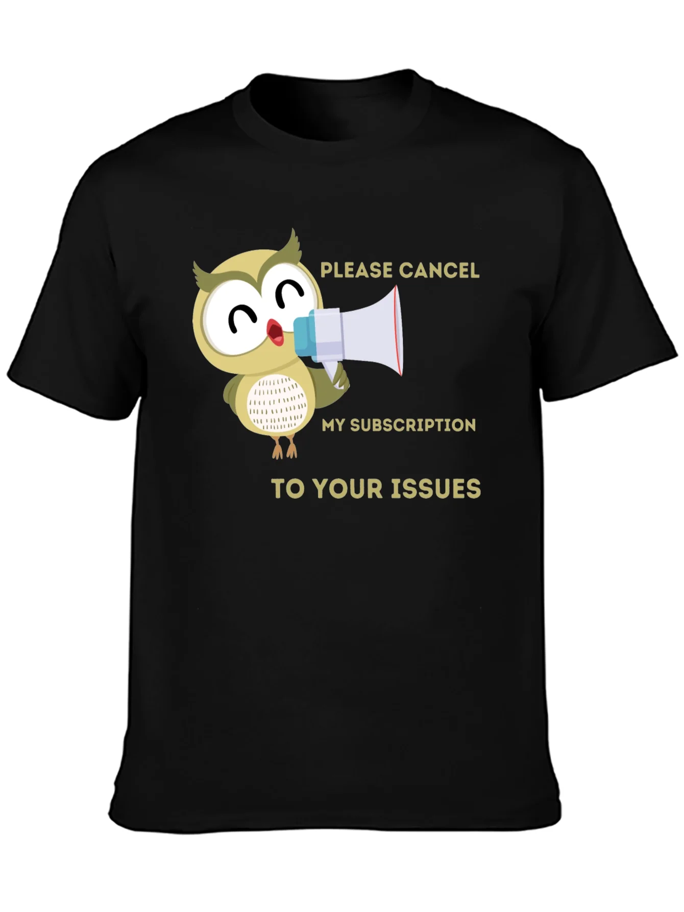 Rebbecca Cancel My Subscription Owl T-Shirt
