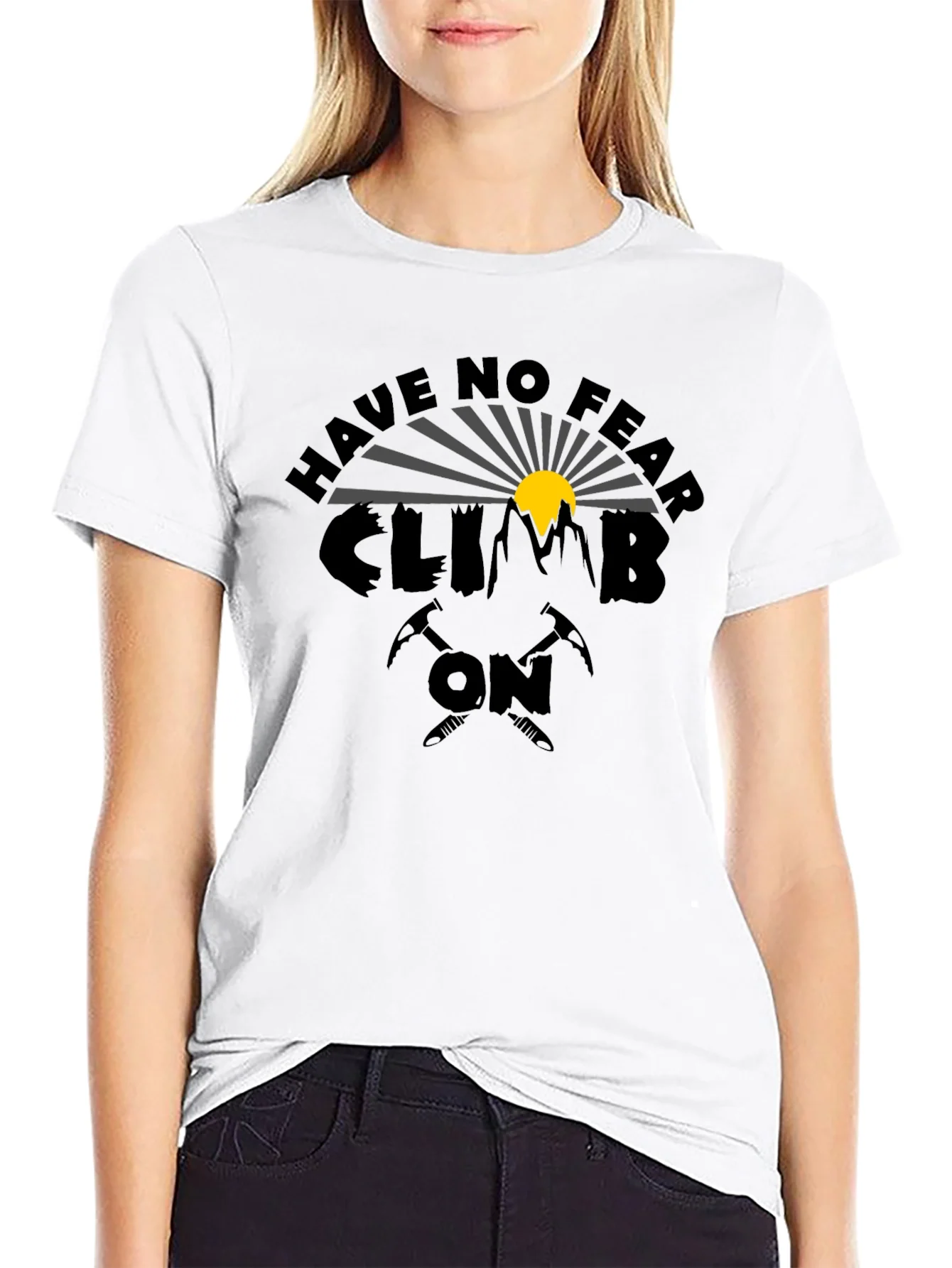 Rebbecca Have No Fear Climb On Graphic T-Shirt