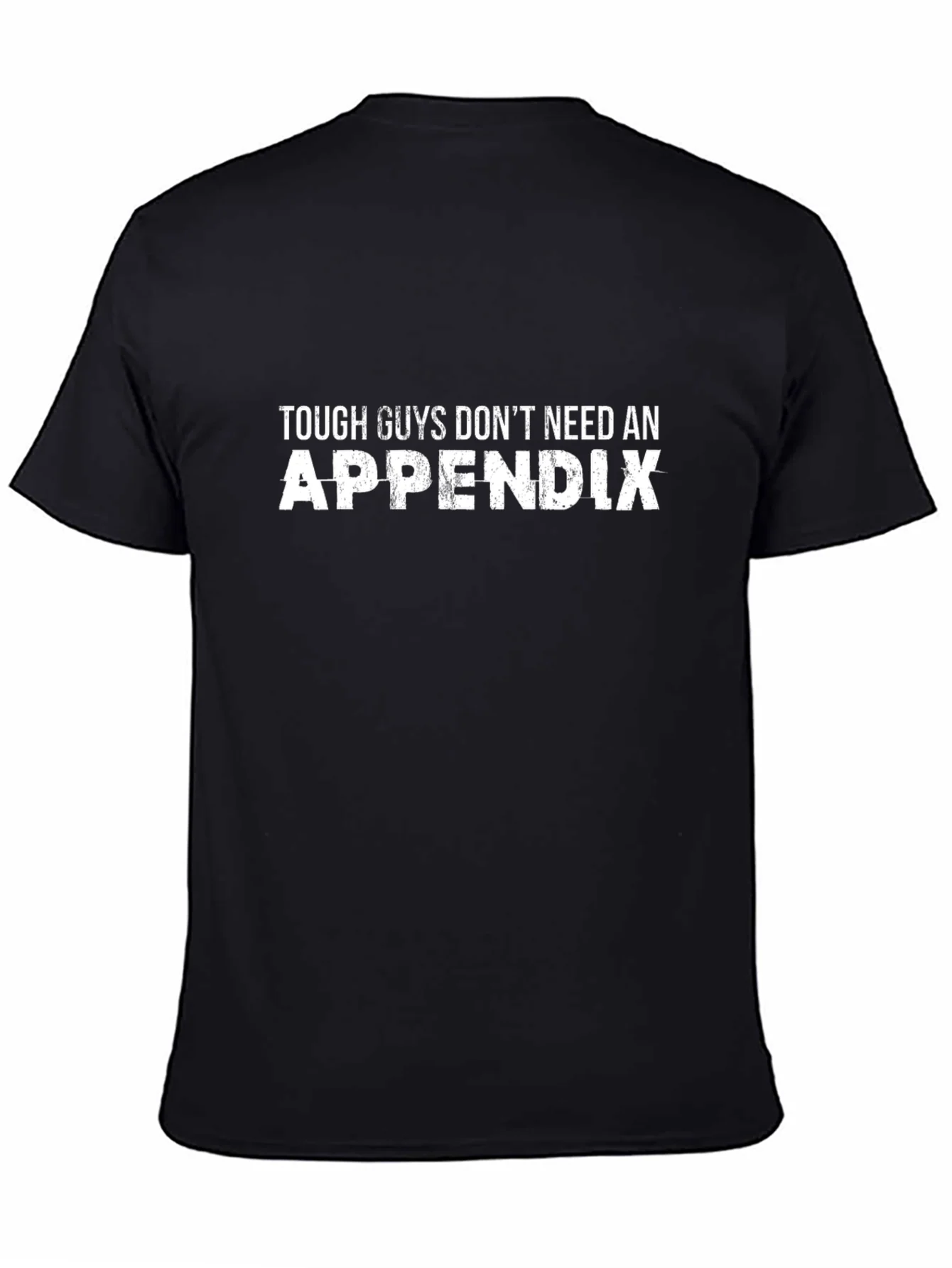 Rebbecca Tough Guys Dont Need an Appendix Black T-Shirt