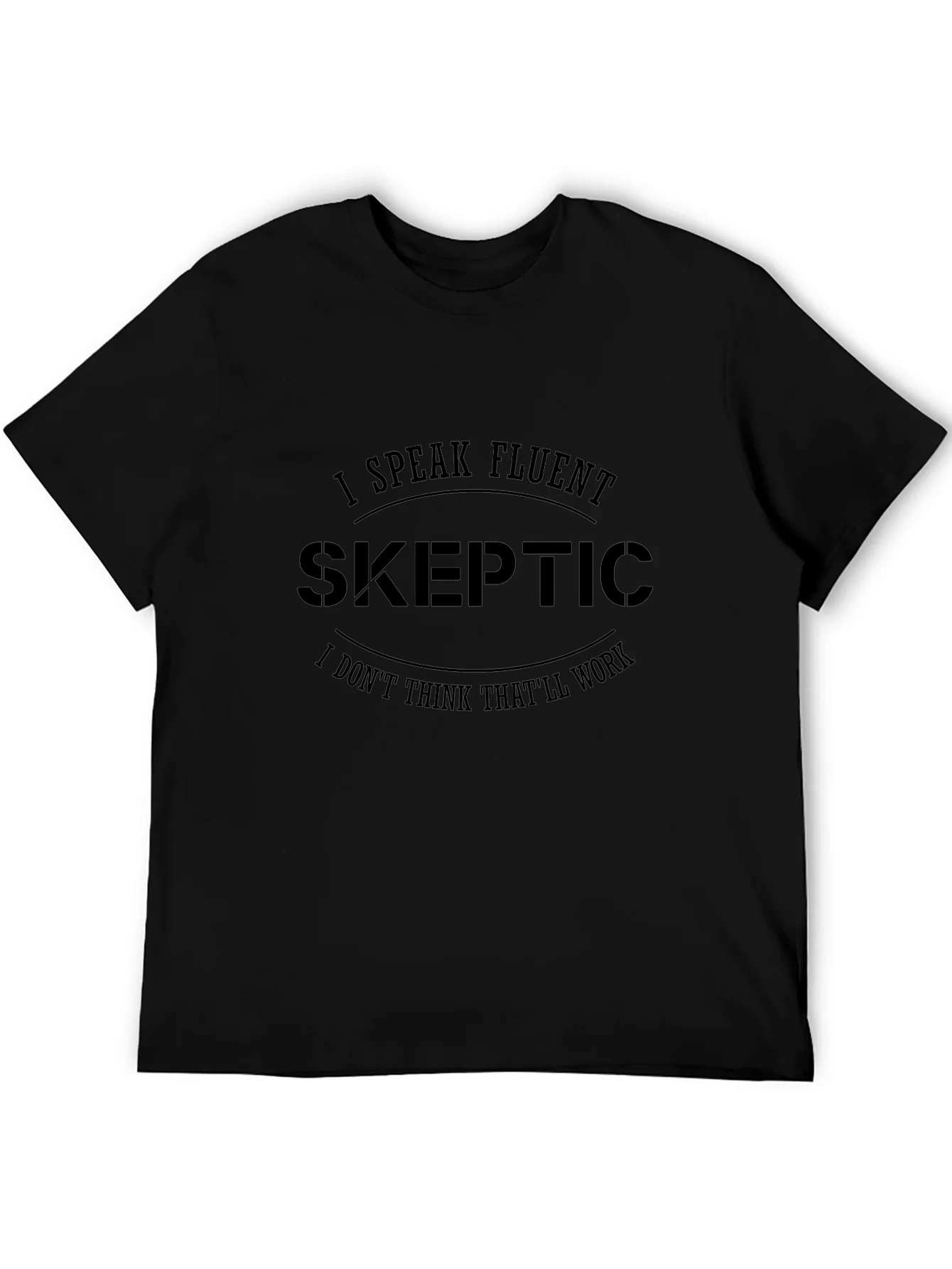 Rebbecca Fluent Skeptic Black T-Shirt: Funny Skeptic Quote Tee