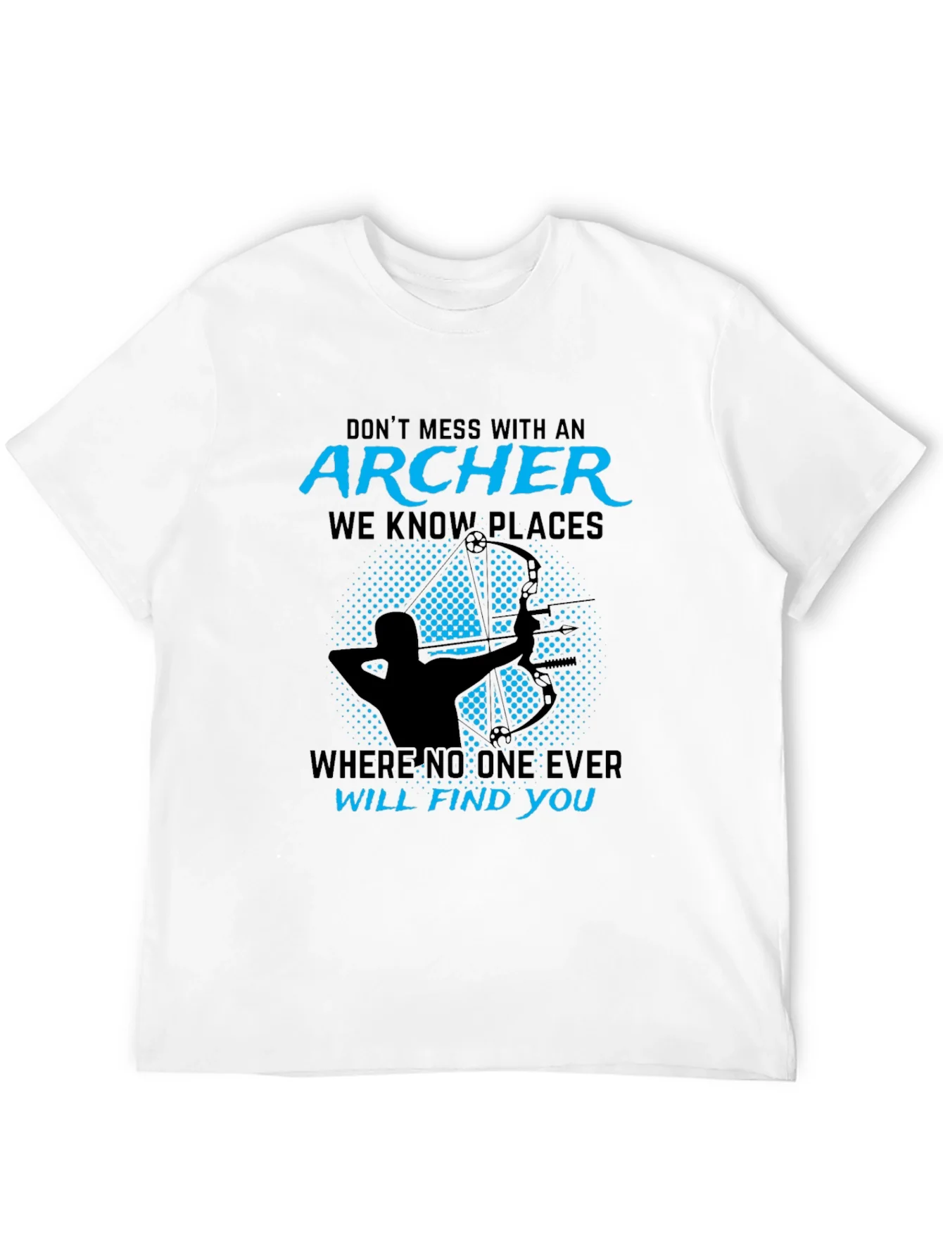 Rebbecca Archer T-Shirt - Dont Mess With An Archer