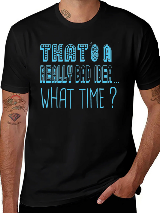 Camiseta Negra con Frase Graciosa: ?Qu¨¦ Mala Idea! ?A Qu¨¦ Hora?