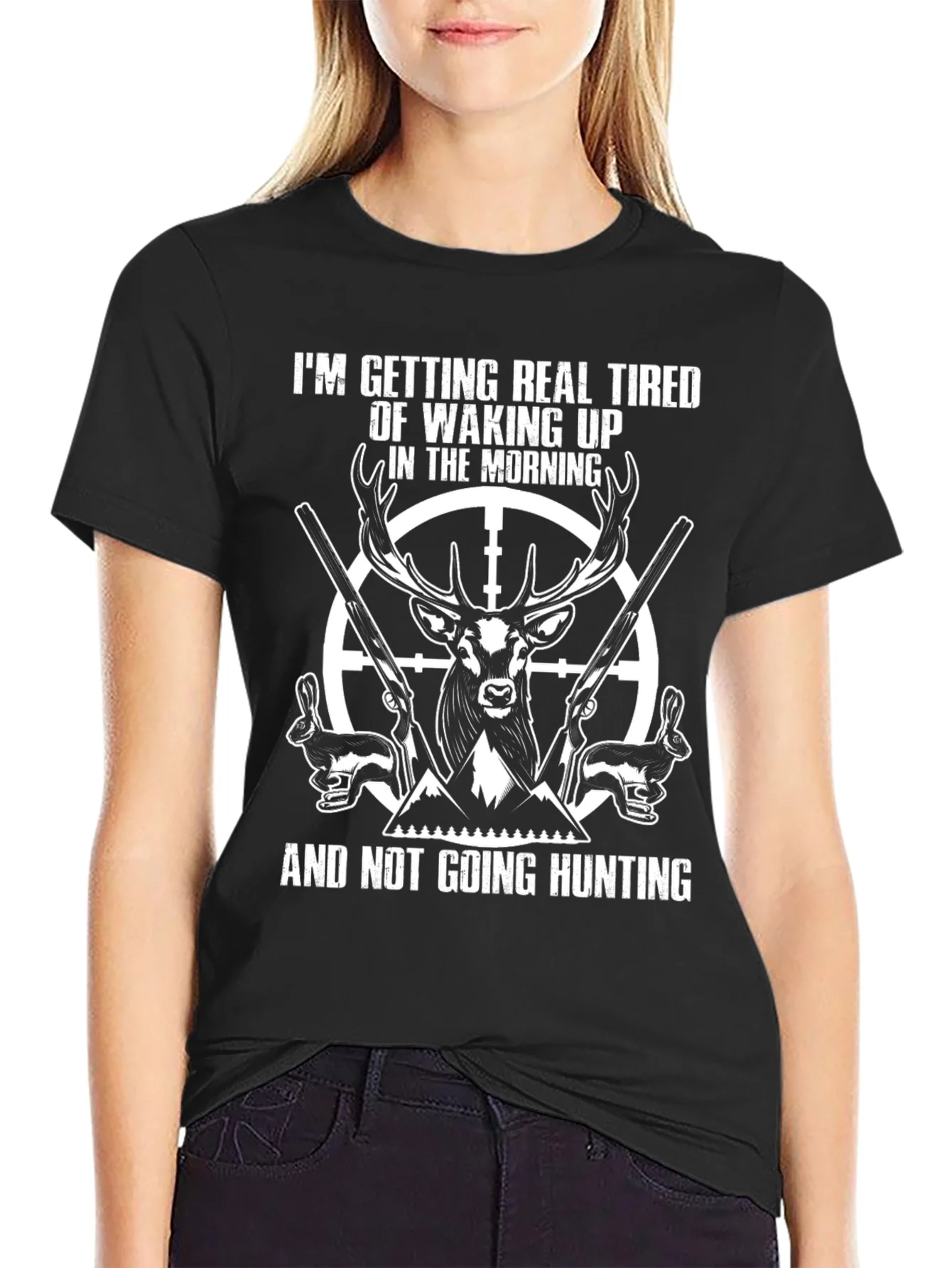 Rebbecca Funny Hunting T-Shirt: Tired of Waking Up