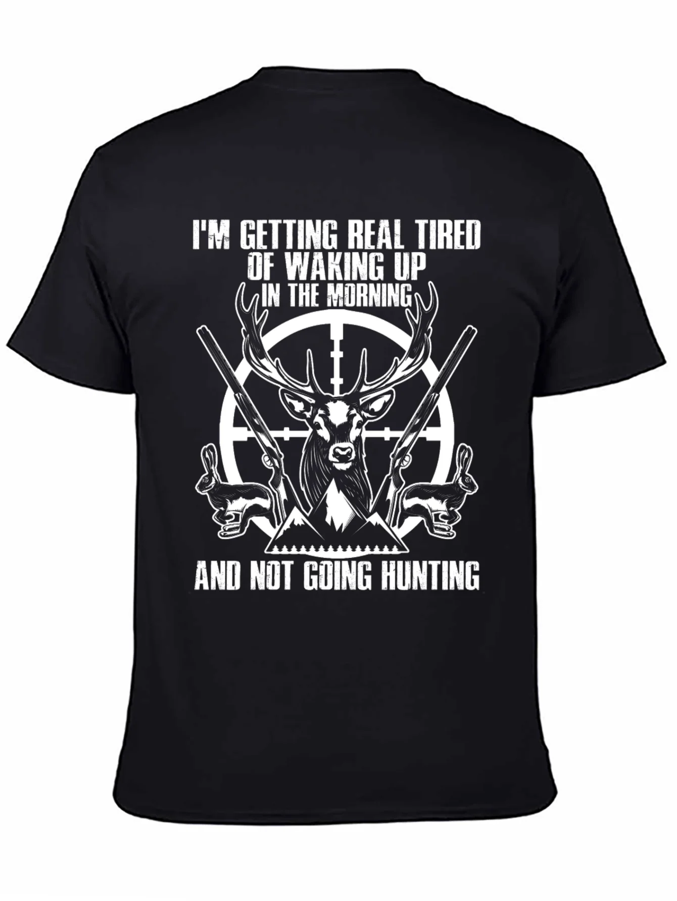 Rebbecca Funny Hunting T-Shirt: Tired of Waking Up