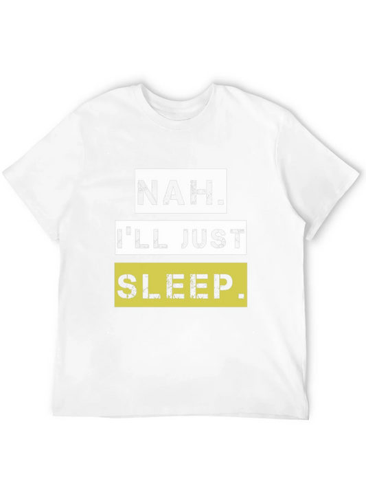 Rebbecca Nah. Ill Just Sleep T-Shirt - Funny Graphic Tee
