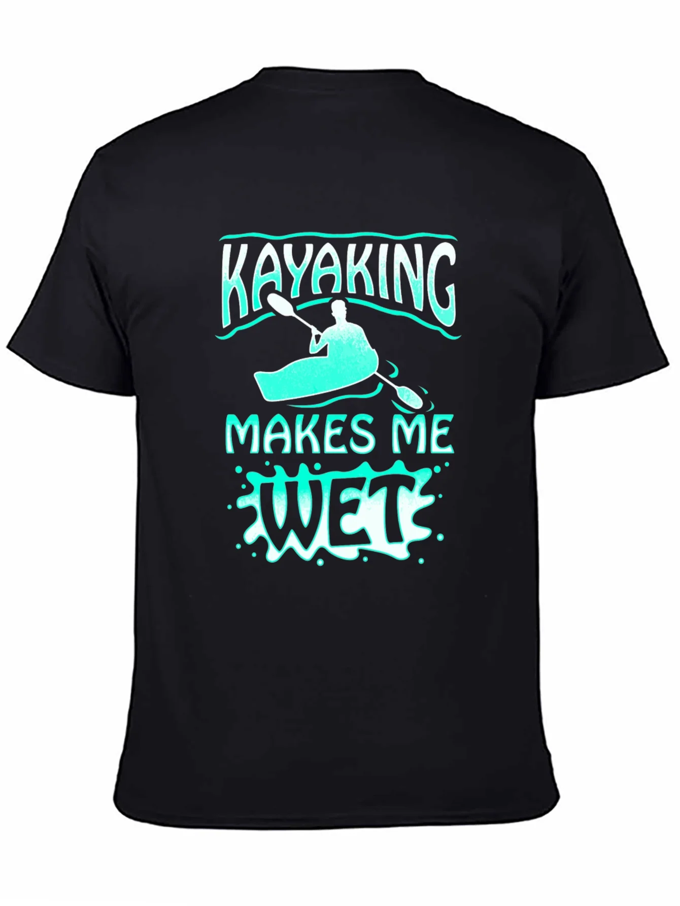 Camiseta Negra Kayaking Makes Me Wet