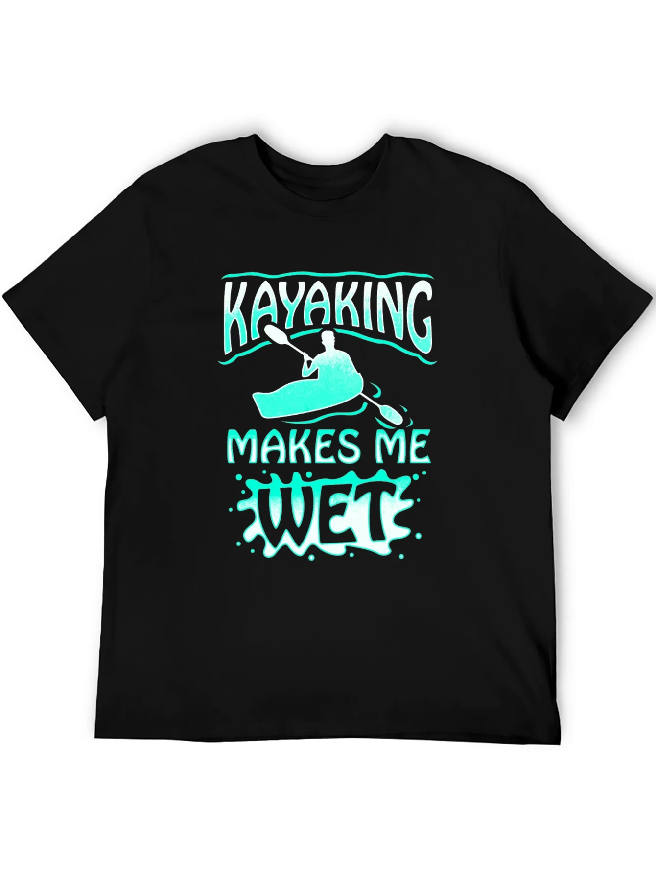Camiseta Negra Kayaking Makes Me Wet