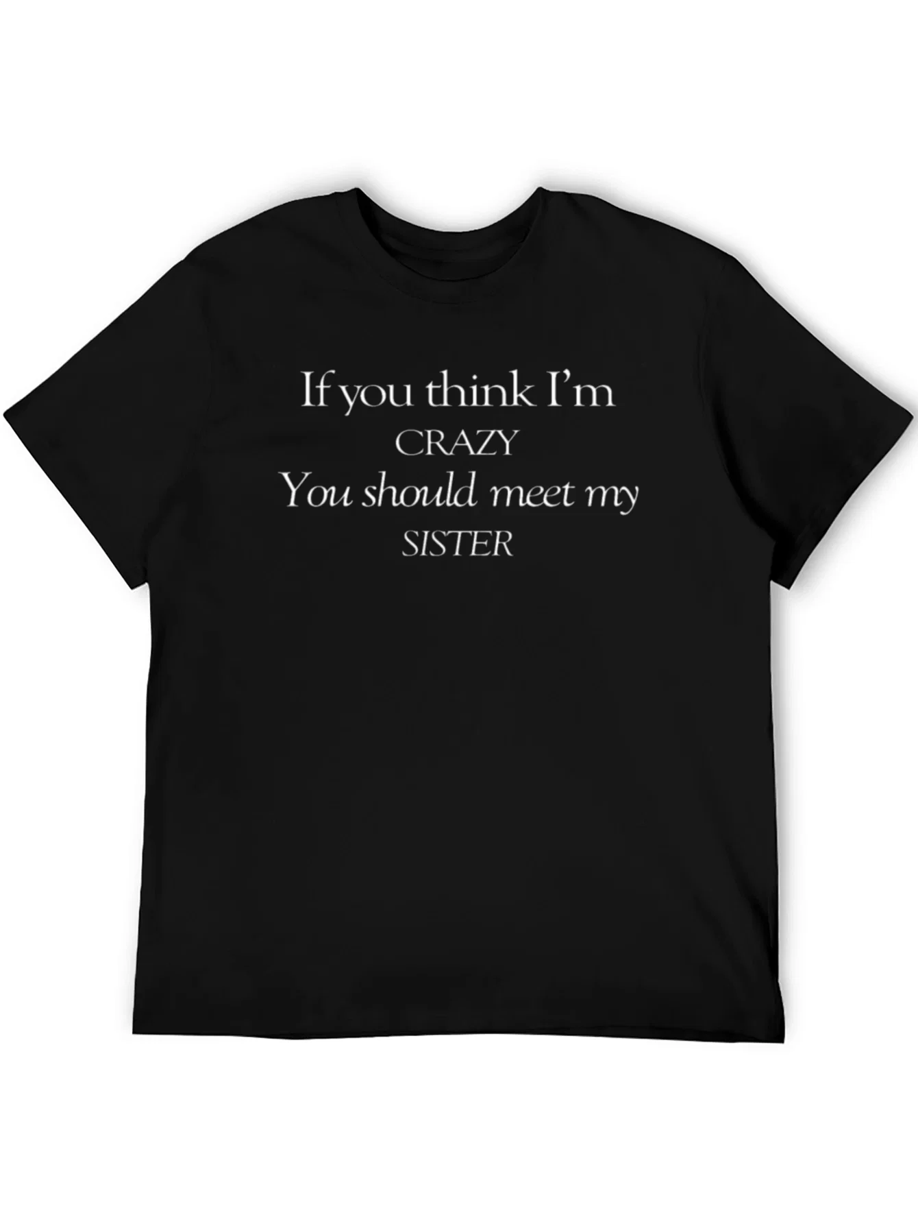 Rebbecca Crazy Sister Humor Graphic Tee