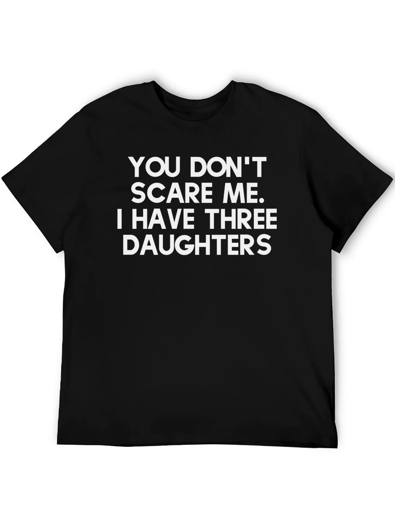 Rebbecca Funny Dad T-Shirt: Three Daughters No Fear!