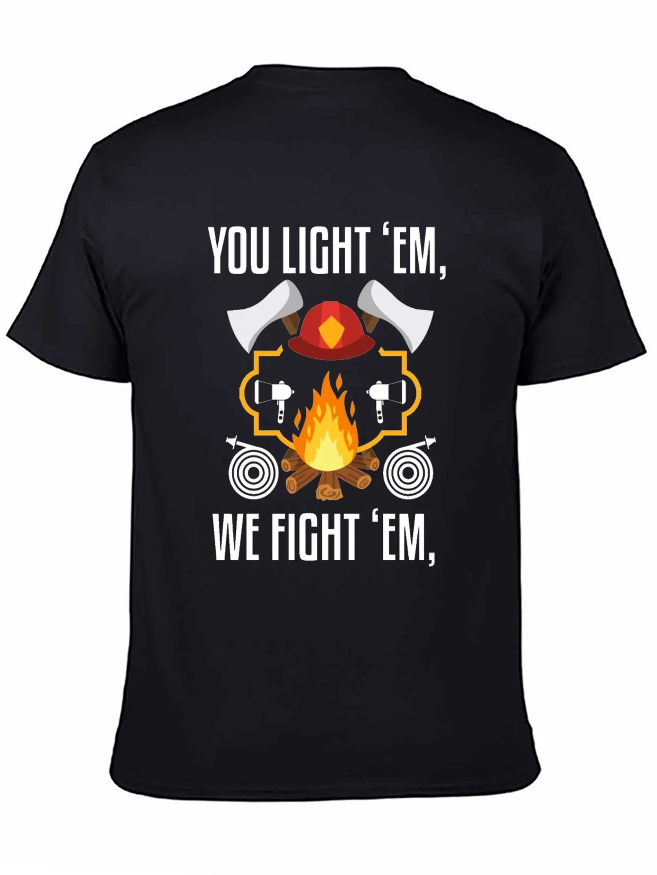 Camiseta Bomberos You Light Em We Fight Em