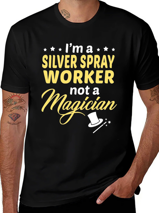 Rebbecca Silver Spray Worker T-Shirt - Not a Magician Funny Tee