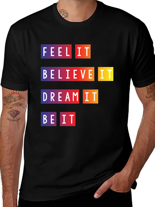 Camiseta Motivacional Feel It Believe It Be It