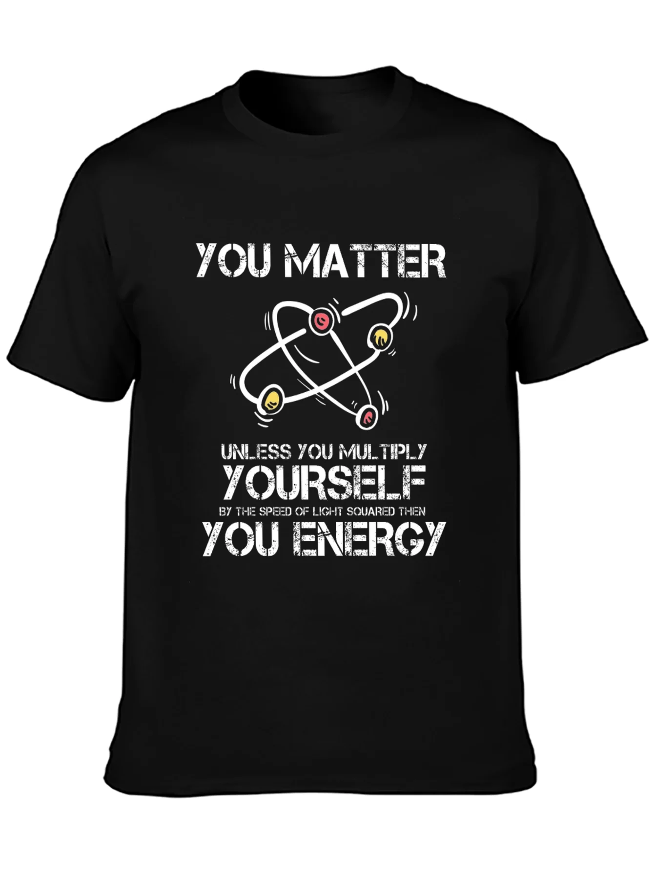 Camiseta Negra Ciencia: You Matter/Energy