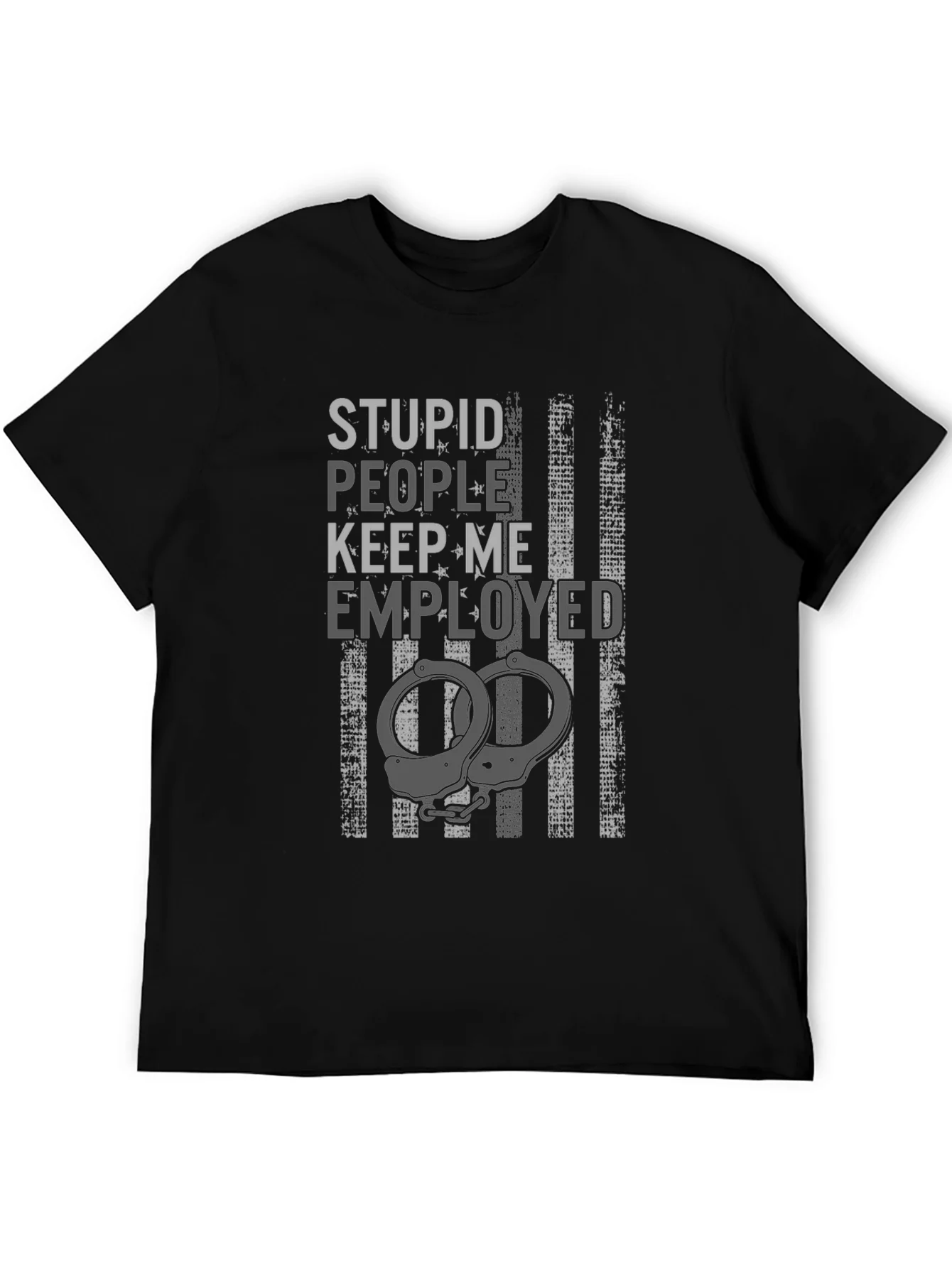 Camiseta Humor¨ªstica: Gente Est¨²pida Me Mantiene Empleado